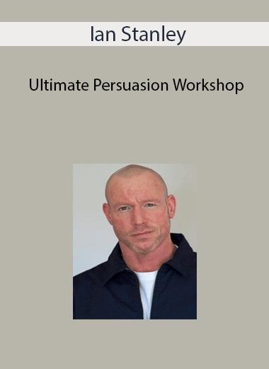 ian-stanley-ultimate-persuasion-workshop