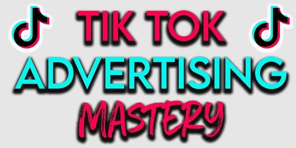 tiktok-mastery-use-tik-tok-ads