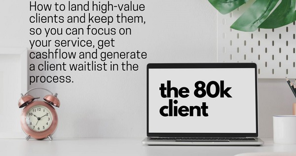 the-80k-client-land-high-value-clients