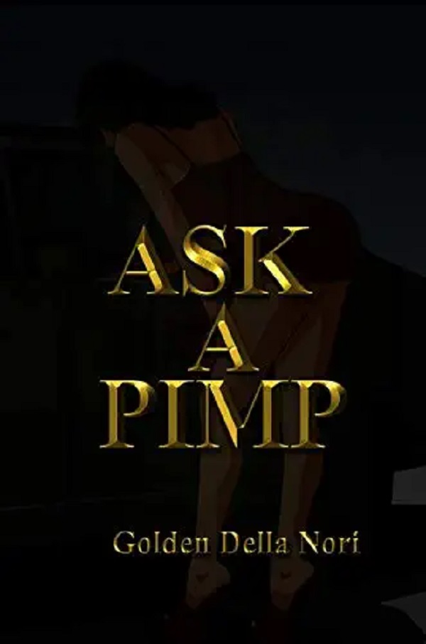 Ask a Pimp – Golden Della Nori
