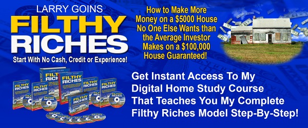 Larry Goins – Filthy Riches Home Study Course