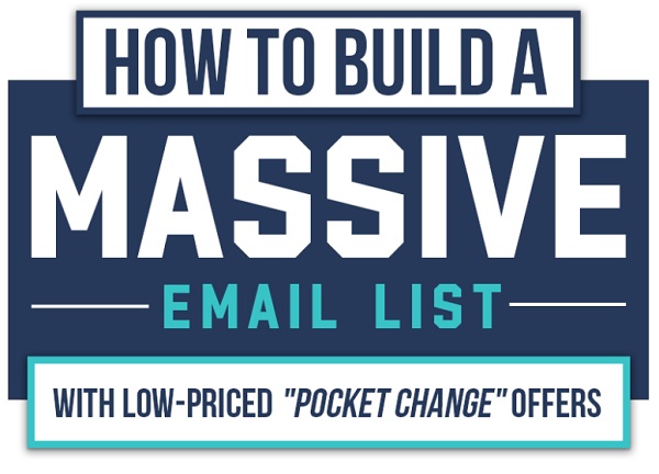 Justin Goff - How to Build A Massive Email List With Low-Priced Pocket Change Offers
