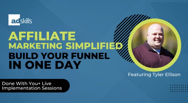tyler-ellison-adskills-affiliate-marketing-simplified-build-your-funnel-in-one-day