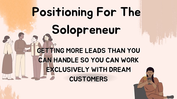 positioning-for-the-solopreneur-getting-more-leads-than-you-can-handle-rj-youngling