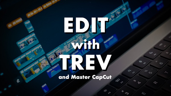 trevor-jones-master-capcut-in-30-days-learn-to-edit-in-3-days