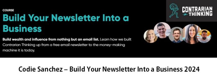 codie-sanchez-build-your-newsletter-into-a-business-2024