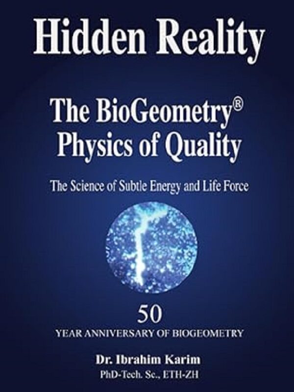 hidden-reality-the-biogeometry-physics-of-quality