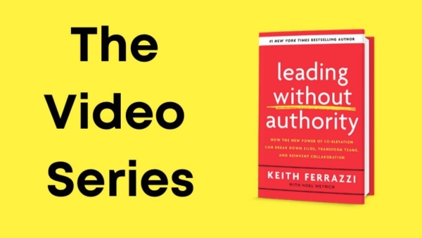 keith-ferrazzi-leading-without-authority-video-series