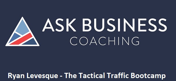 Ryan Levesque - The Tactical Traffic Bootcamp