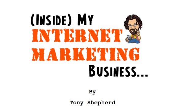 inside-my-internet-marketing-business-tony-shepherd