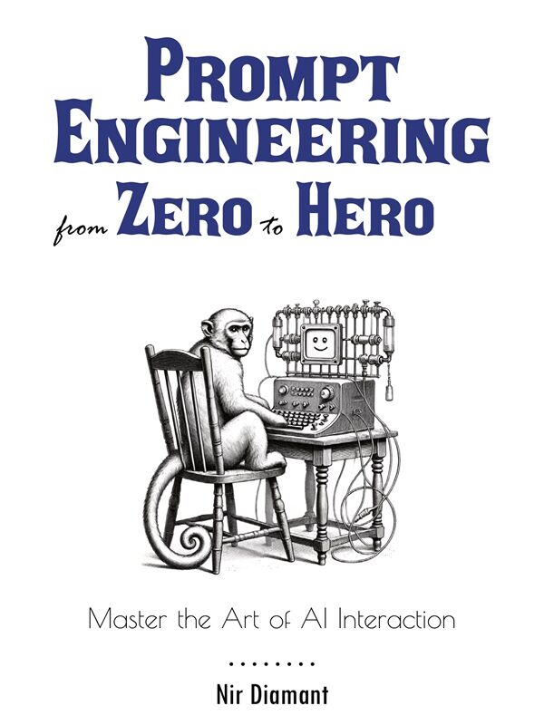 prompt-engineering-from-zero-to-hero-master-the-art-of-ai-interaction-nir-diamant