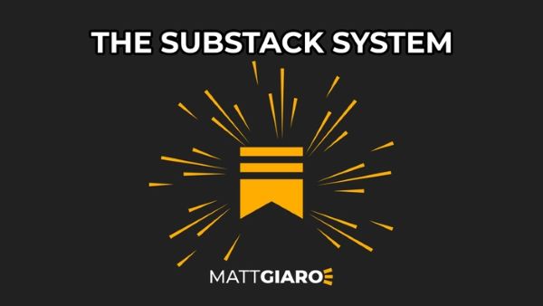 the-substack-system-matt-giaro